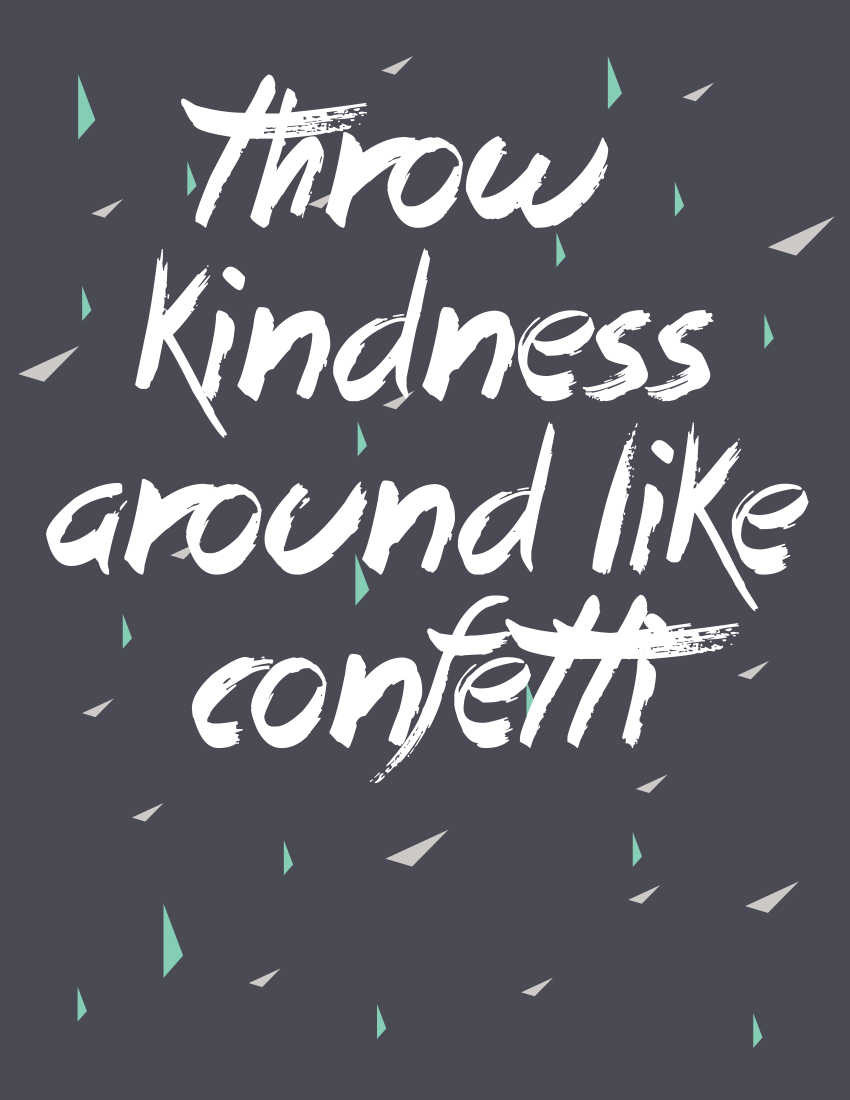 Throw Kindness Around Like Confetti Printable