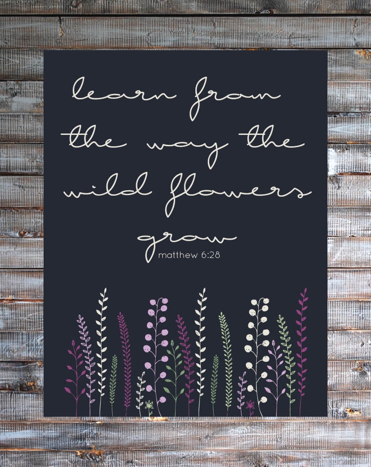 Learn from the way the wild flowers grow Free Printable