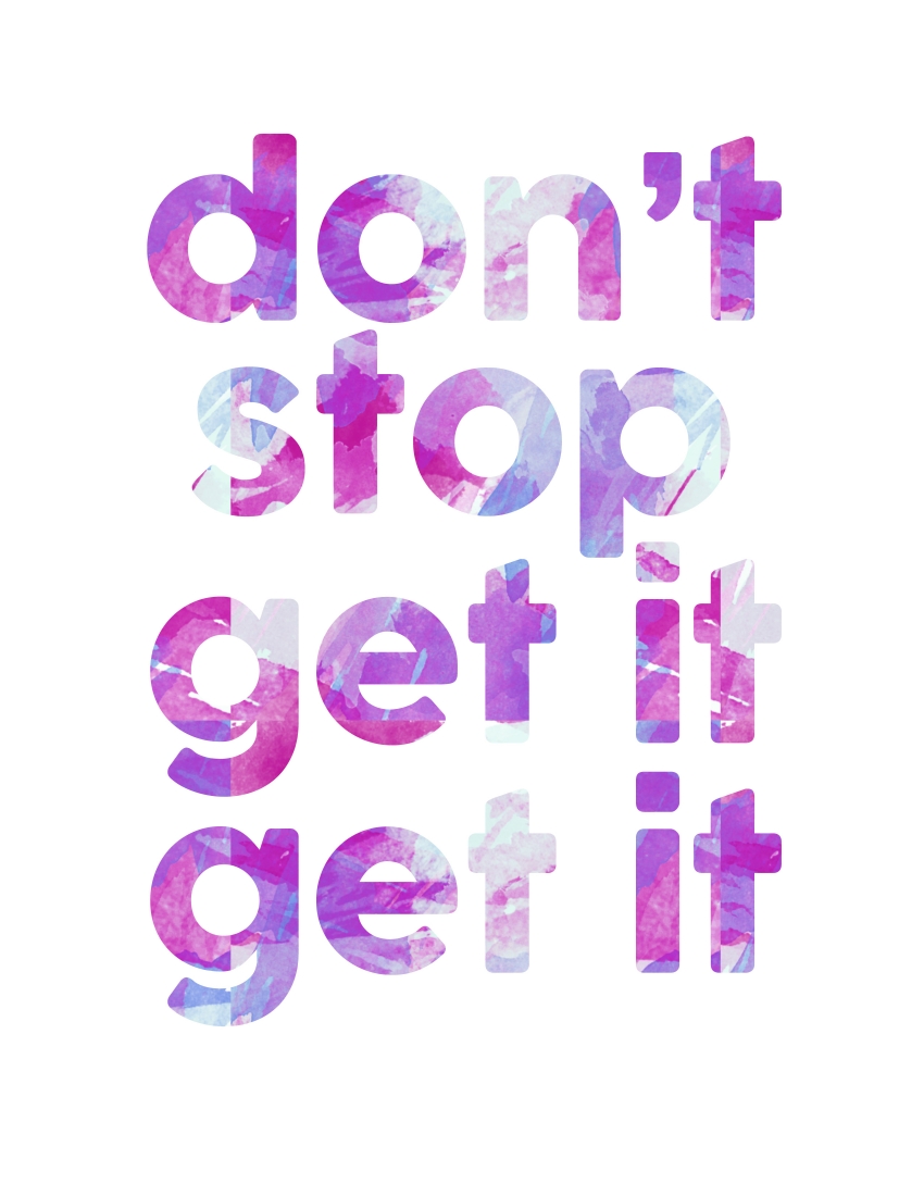 Don't Stop Get It Get It Free Printable