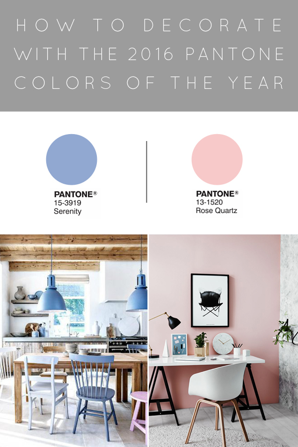 How to Decorate with the 2016 Pantone Colors of the Year